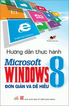 Hướng dẫn thực hành Microsoft Windows 8 đơn giản và dễ hiểu